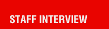 STAFF INTERVIEW